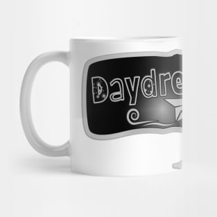 Daydream. Motivational message to not stop dreaming. Mug